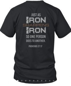 Iron Sharpens Iron Proverbs 27 :17 Unisex Shirts