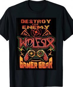 Destroy The Enemy Wolfsix Gamer Gear Tee Shirt