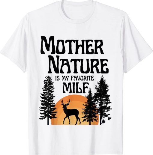 Mother Nature Lover Funny T-Shirt