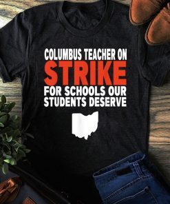 Ohio Teachers Education Strike Columbus Ohio School Teachers Strike OH Teacher Tee Shirt