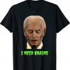Funny Halloween Joe Biden Zombie I Need Brains Costume Tee Shirt
