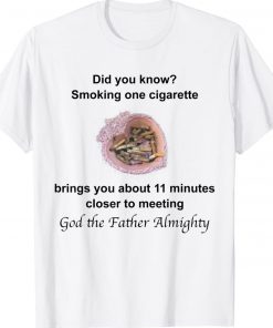 Smoking Brings You 11 Minutes Closer Anti Smoking Tee Shirt