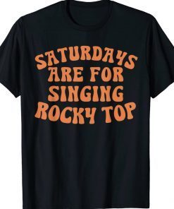 Saturdays are for Singing Rocky Top Tee Shirt