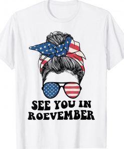 See You In Roevember Messy Bun USA Flag TShirt