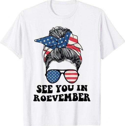 See You In Roevember Messy Bun USA Flag TShirt