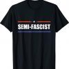 Semi-Fascist Funny Political Humor Biden Tee Shirt