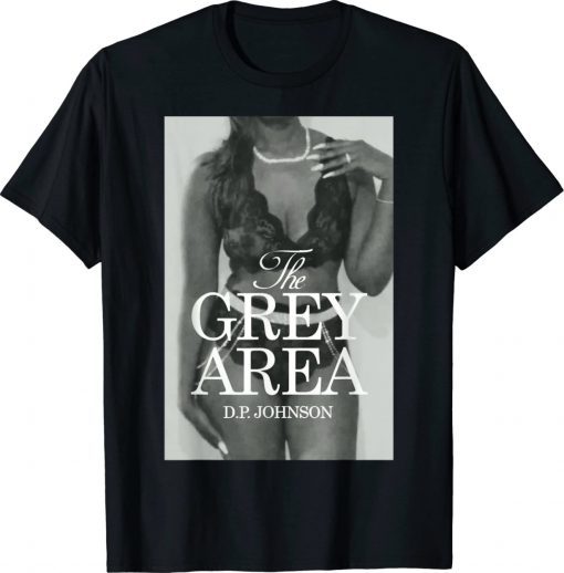 The Grey Area by DP Johnson Tee Shirt