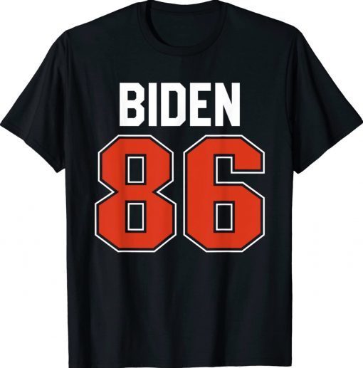 Biden 86 Jersey Anti Biden 86 46 Impeach Biden Hate Biden Tee Shirt