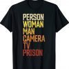 Womens Person Woman Man Camera TV Prison Tee Shirt