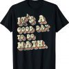 Its A Good Day To Do Math Back To School Vintage TShirt
