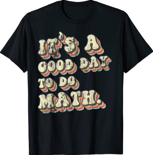 Its A Good Day To Do Math Back To School Vintage TShirt