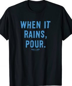 Man V Liver When it Rains Pour Tee Shirt