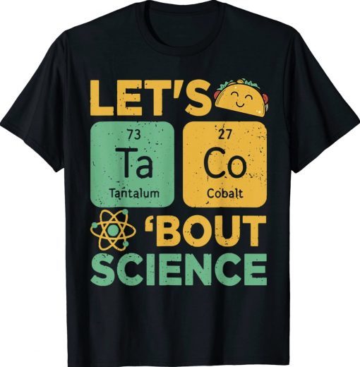 Funny Let's Taco Bout Science Teacher Tacos Tee Shirt