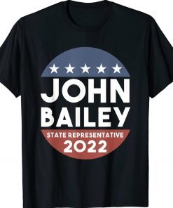 Elect John Bailey For State Representative Georgia Tee Shirt