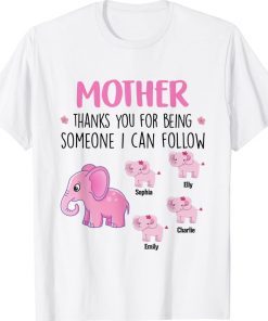 Laoztoma Thanks For Being Someone I Can Follow Mother Tee Shirt