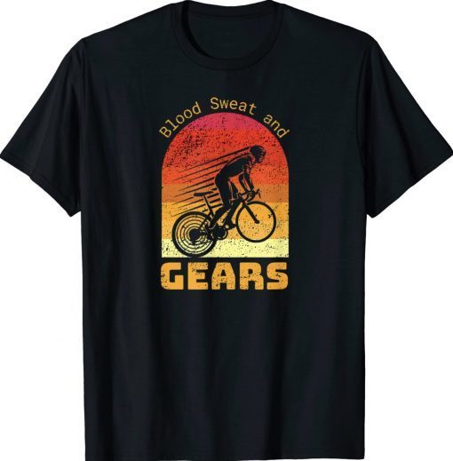 Blood Sweat and Gears Tough Cycling Love Bicycle Riding Retro T-Shirt