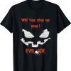 Will you shut up man Joe Biden Halloween Tee Shirt