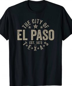 El Paso Texas EST 1873 Tee Shirt