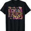 Senior 2023 Graduation My Last First Day Of Class Of 2023 Tee Shirt