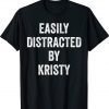 Easily Distracted By Kristy Tee Shirt