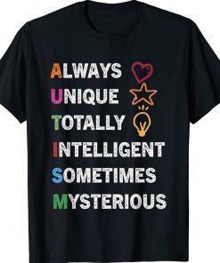 Always Unique Totally Intelligent Sometimes Mysterious Tee Shirt