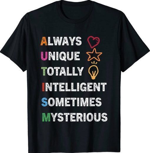 Always Unique Totally Intelligent Sometimes Mysterious Tee Shirt