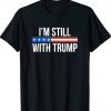 I'm Still With Trump 2024 Tee Shirt