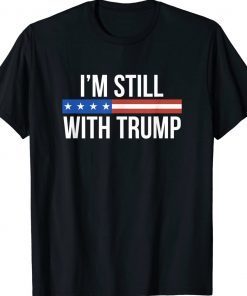 I'm Still With Trump 2024 Tee Shirt