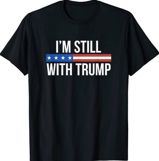 I'm Still With Trump 2024 Tee Shirt