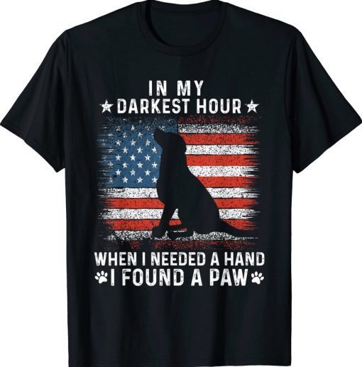 Funny in my darkest hour when i needed a hand i found a paw Tee Shirt