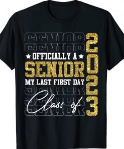 Senior 2023 Graduation My Last First Day Of Class Of 2023 Tee Shirt