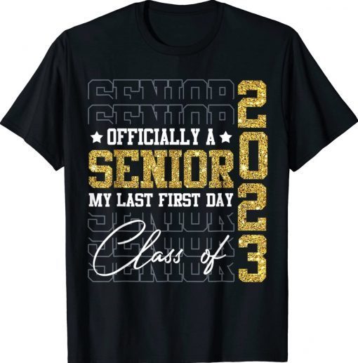 Senior 2023 Graduation My Last First Day Of Class Of 2023 Tee Shirt