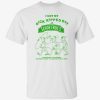 I got my dick ripped off senor frog’s they nailed it to a board tee shirt