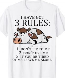 I Have Got 3 Rules I Don't Lie To Me Tee Shirt