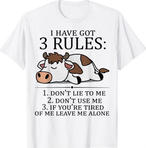 I Have Got 3 Rules I Don't Lie To Me Tee Shirt