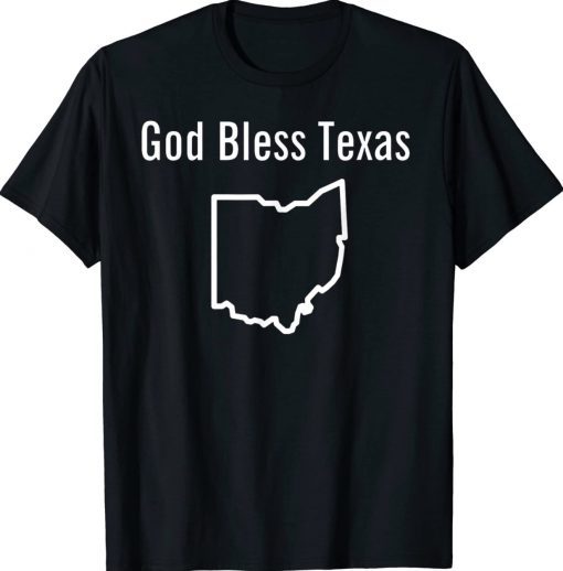 God Bless Texas Ohio Tee Shirt