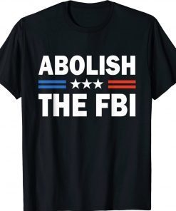 Abolish The FBI Trump Raid 2024 T-Shirt