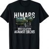 Himars Best Solution Against Orcks Army Ukarine USA Tee Shirt