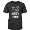 We The People Stand With Donald Trump Tee Shirt