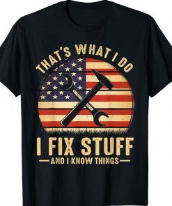 Retro That's What I Do I Fix Stuff And I Know Things TShirt