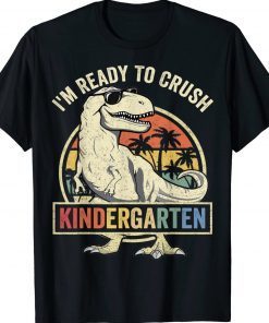 I'm Ready To Crush Kindergarten Back To School Dinosaur Boys Tee Shirt