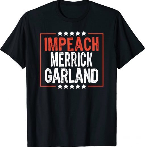 Impeach Merrick Garland Anti Joe Biden Tee Shirt