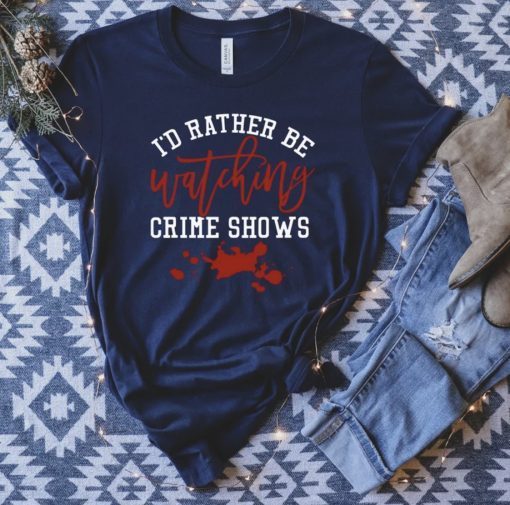 I'd Rather Be Watching Crime Shows Halloween T-Shirt