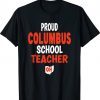 Ohio Education Teachers Proud Columbus Teacher Tee Shirt