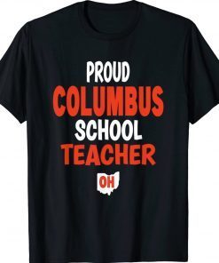 Ohio Education Teachers Proud Columbus Teacher Tee Shirt