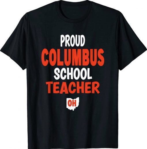 Ohio Education Teachers Proud Columbus Teacher Tee Shirt