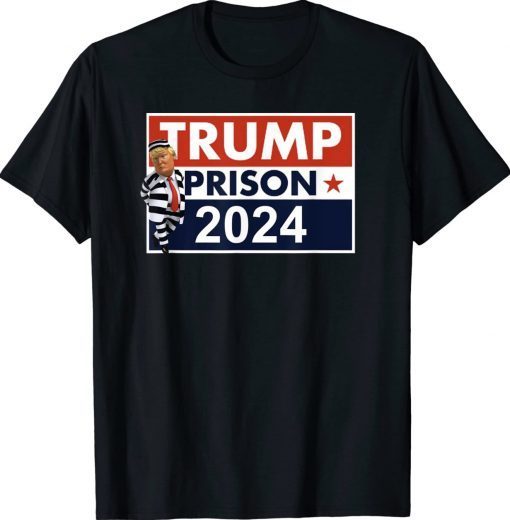 Trump Prison 2024 TRUMP FOR JAIL 2024 Tee Shirt