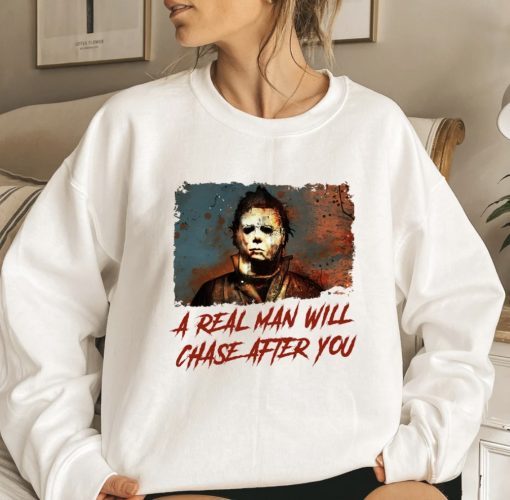 Halloween A Real Man Will Chase After You Spooky TShirt