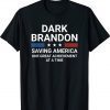 Dark Brandon Saving America Tee Shirt