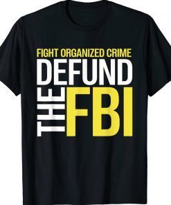 Defund the FBI Federal Bureau Anti FBI Corruption Tee Shirt